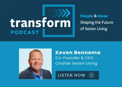 Keven Bennema Featured on Senior Housing News Transform Podcast